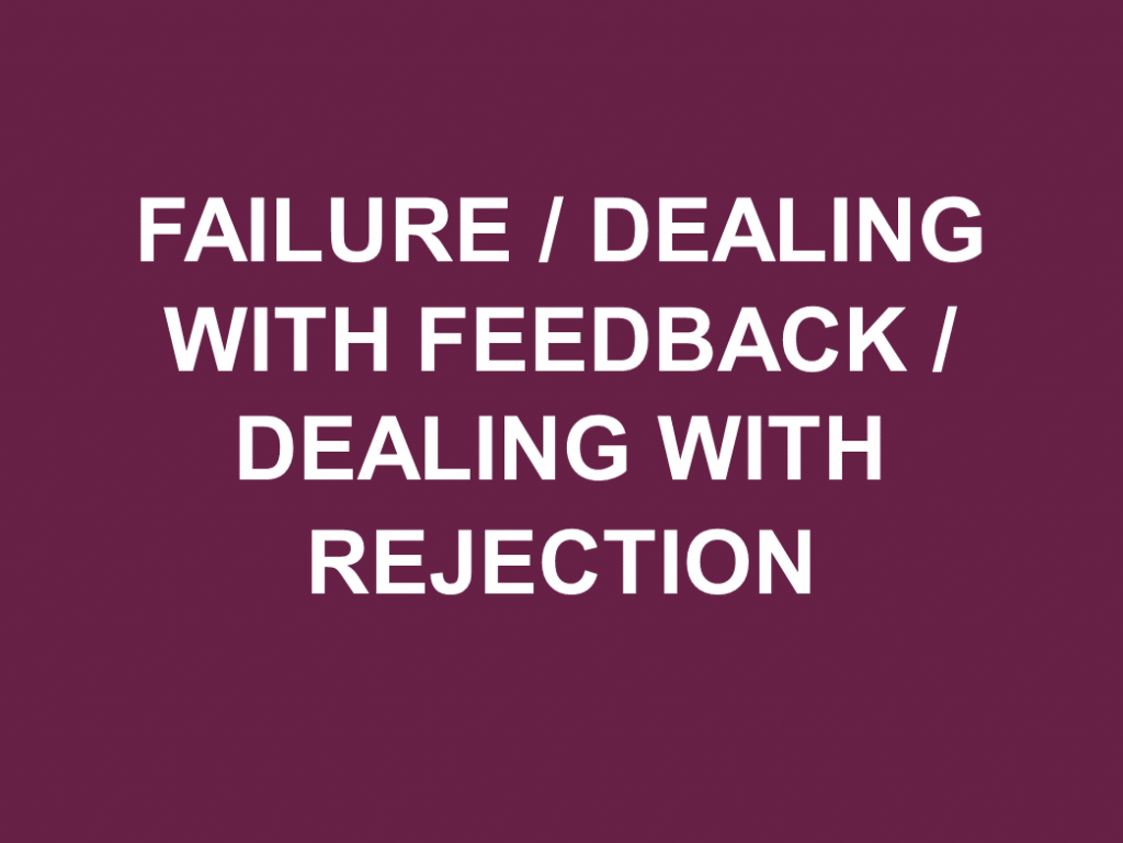 Link to resources on failure and/or dealing with feedback and/or dealing with rejection.