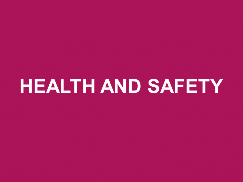 Link to resources on health and safety. 